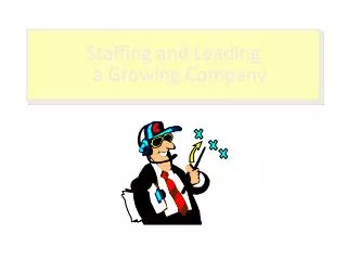 Staffing and Leading a Growing Company