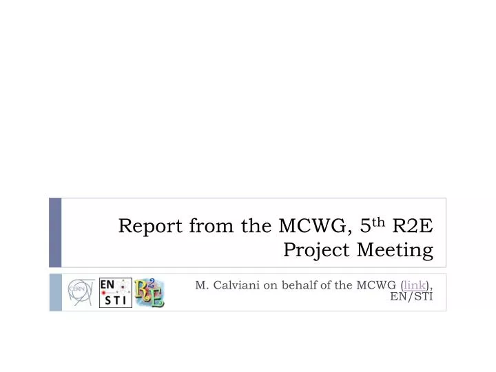 report from the mcwg 5 th r2e project meeting