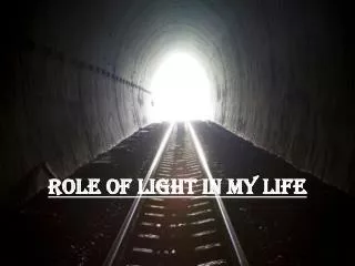 Role of Light in my life