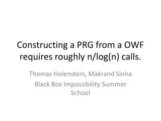 Constructing a PRG from a OWF requires roughly n/log(n) calls.