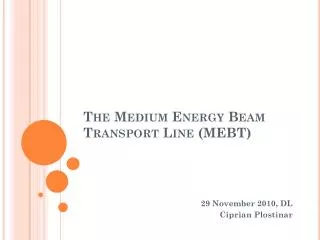 The Medium Energy Beam Transport Line (MEBT)