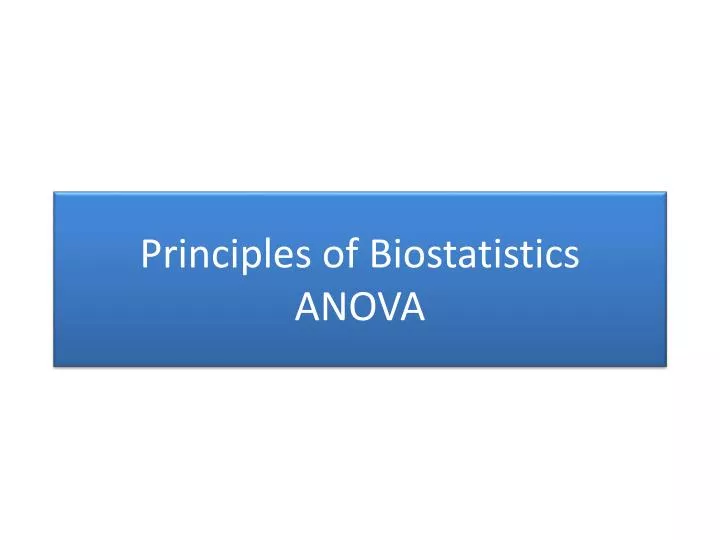 principles of biostatistics anova