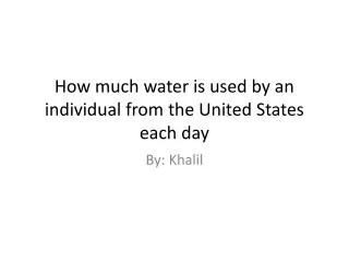 How much water is used by an individual from the United States each day