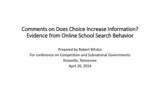 Comments on Does Choice Increase Information? Evidence from Online School Search Behavior
