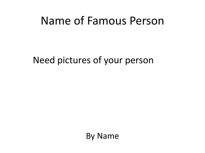 name of famous person