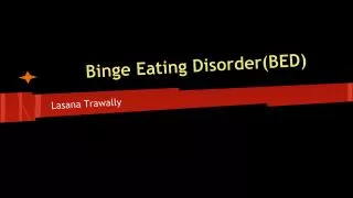 Binge Eating Disorder(BED)