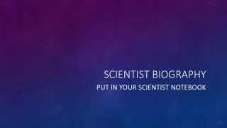 Scientist Biography