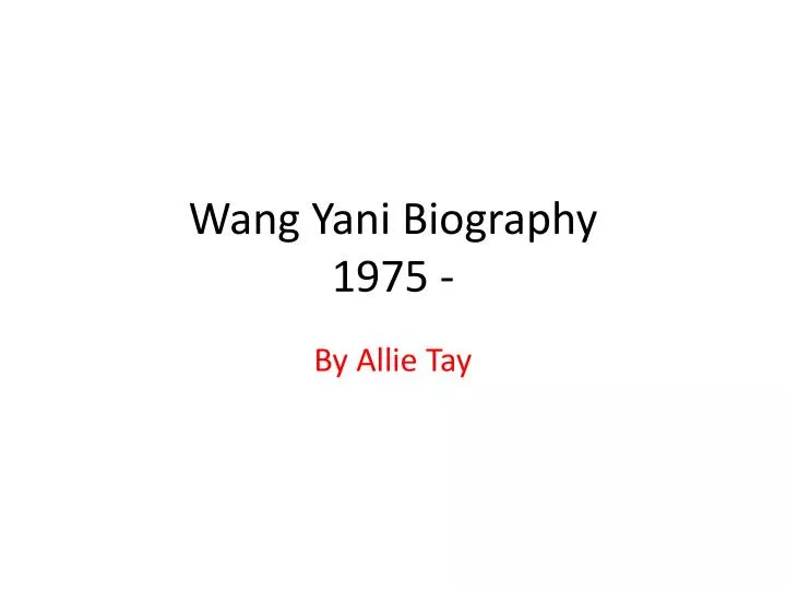 wang yani biography 1975