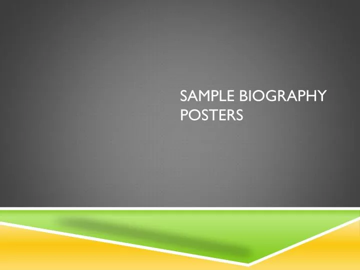 PPT - Sample Biography Posters PowerPoint Presentation, free download ...