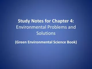 Study Notes for Chapter 4: Environmental Problems and Solutions