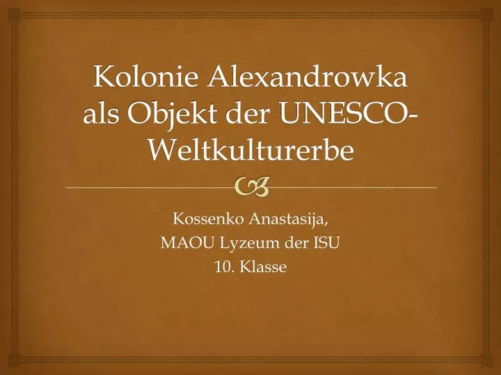 kolonie alexandrowka als objekt der unesco weltkulturerbe