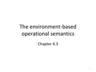 The environment-based operational semantics