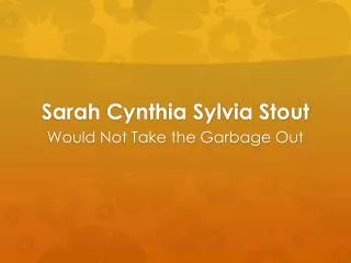 Sarah Cynthia Sylvia Stout