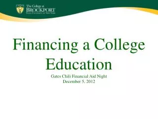 Financing a College Education Gates Chili Financial Aid Night December 5, 2012