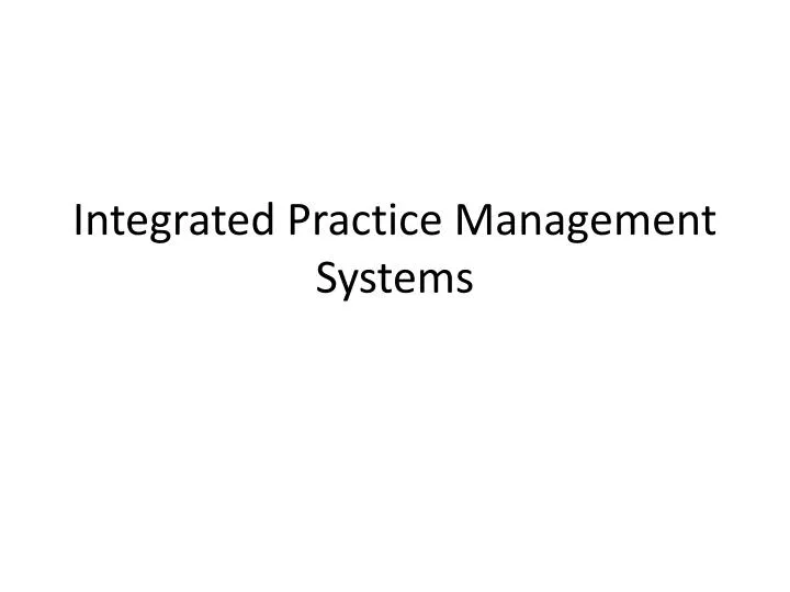 integrated practice management systems