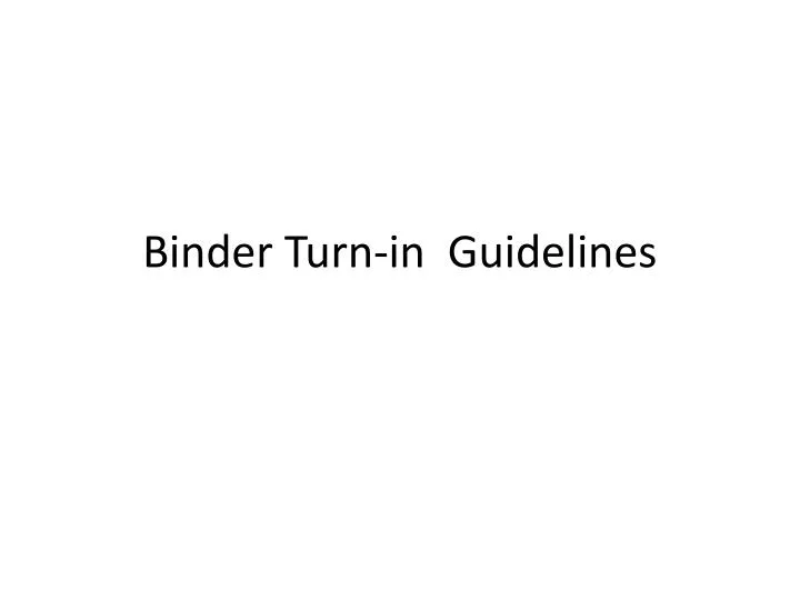 binder turn in guidelines