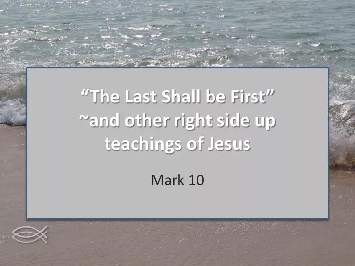 the last shall be first and other right side up teachings of jesus