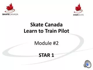 Skate Canada Learn to Train Pilot Module #2 STAR 1
