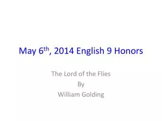 may 6 th 2014 english 9 honors
