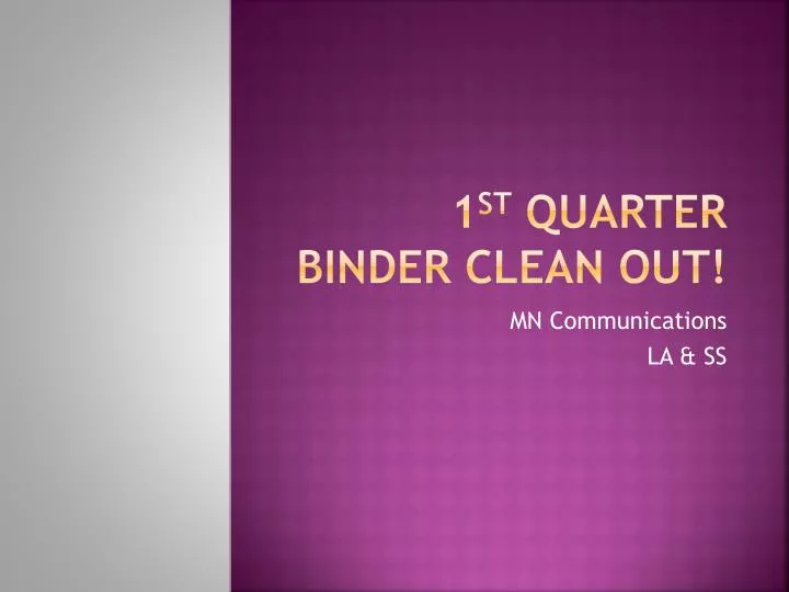 1 st quarter binder clean out