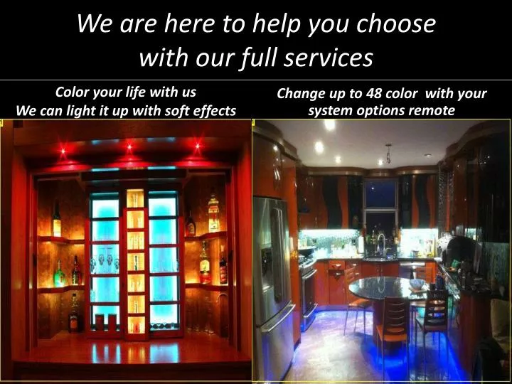 we are here to help you choose with our full services