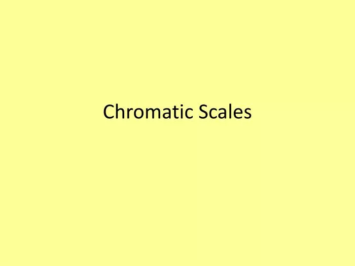 chromatic scales