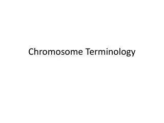 Chromosome Terminology