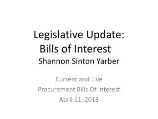 Legislative Update: Bills of Interest Shannon Sinton Yarber
