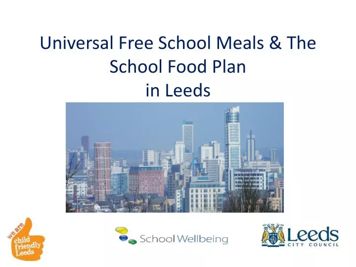 universal free school meals the school food plan in leeds