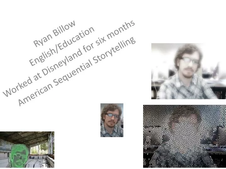 ryan billow english education worked at disneyland for six months american sequential storytelling