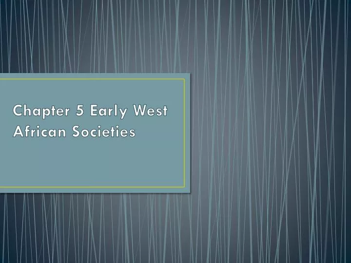 chapter 5 early west african societies