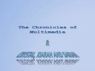 The Chronicles of Multimedia