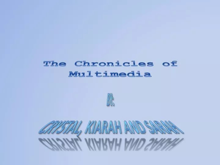 the chronicles of multimedia
