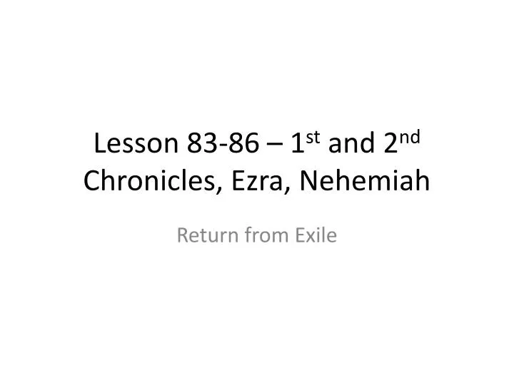 lesson 83 86 1 st and 2 nd chronicles ezra nehemiah