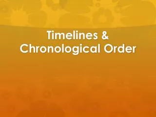 Timelines &amp; Chronological Order