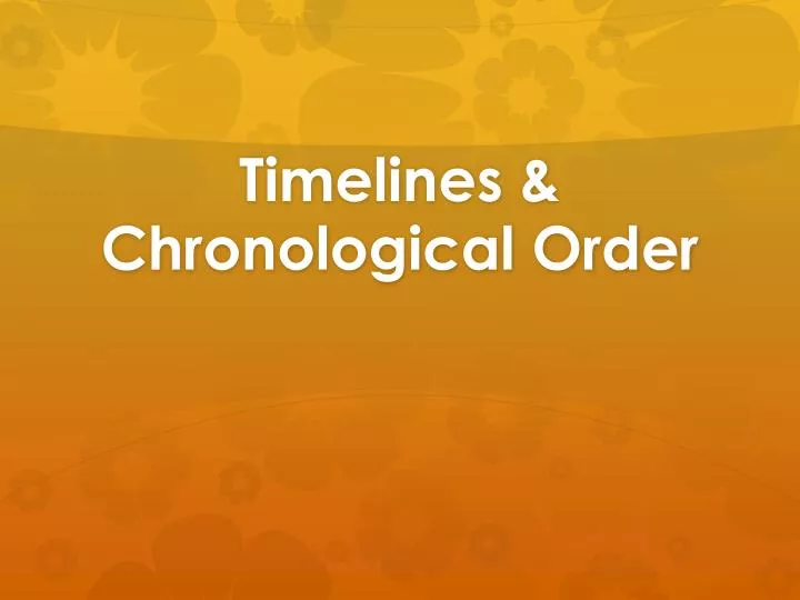 timelines chronological order