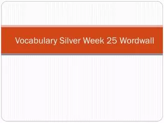Vocabulary Silver Week 25 Wordwall