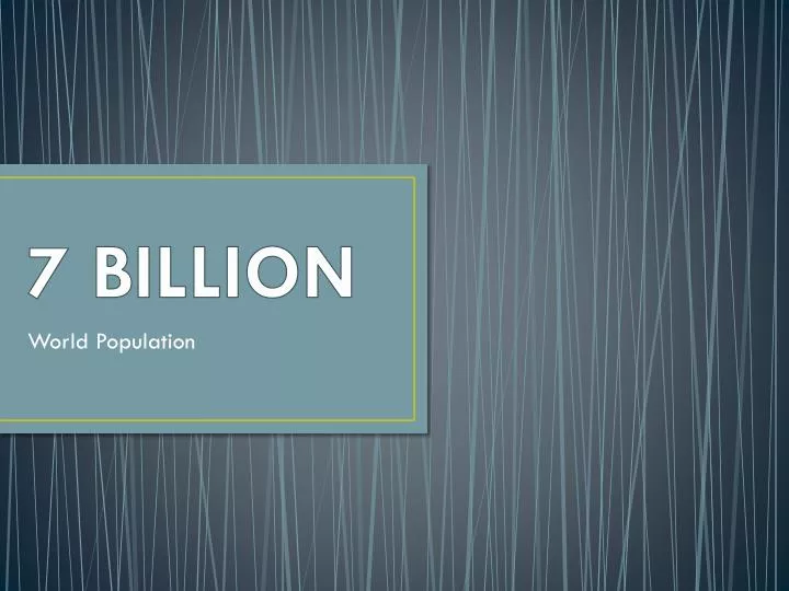 7 billion