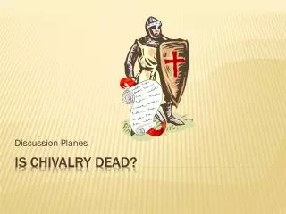 IS CHIVALRY DEAD?