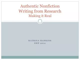Authentic Nonfiction Writing from Research Making it Real