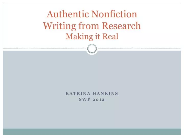 authentic nonfiction writing from research making it real