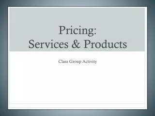 Pricing: Services &amp; Products