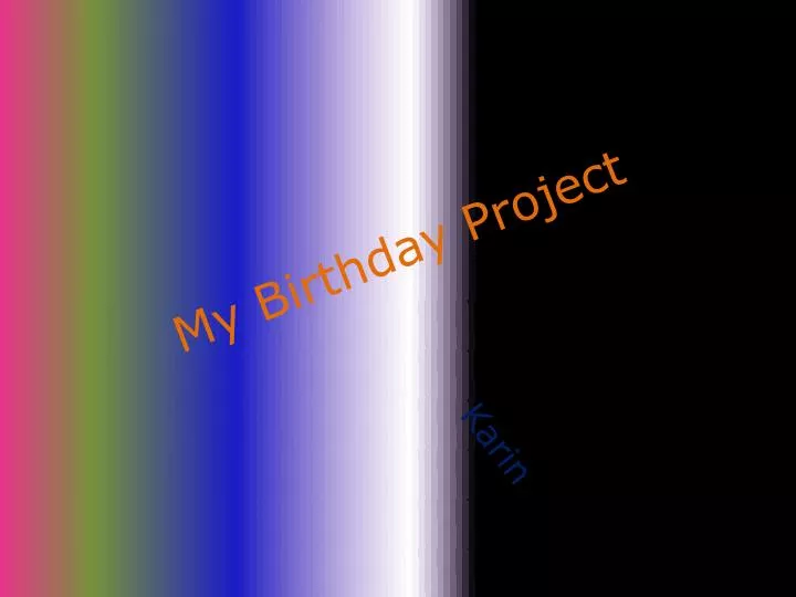 my birthday project