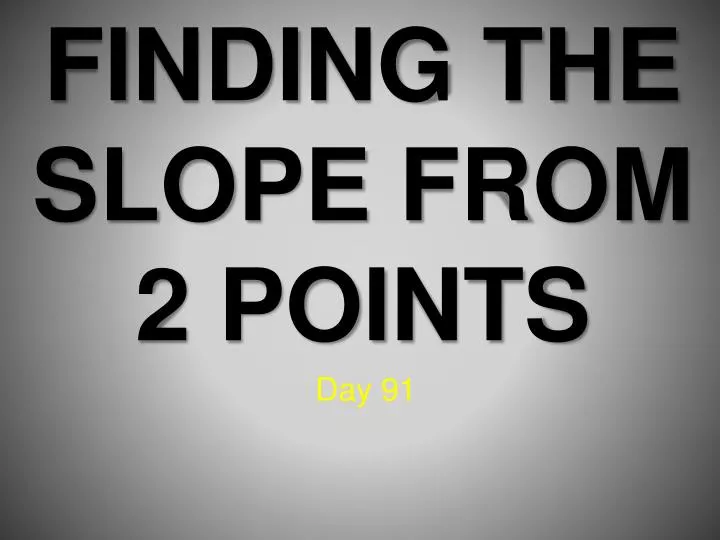 finding the slope from 2 points