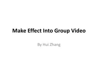 Make Effect Into Group Video