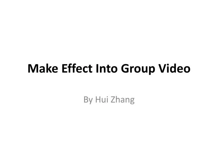 make effect into group video