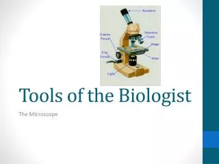 Tools of the Biologist