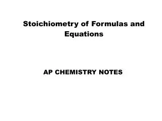 Stoichiometry of Formulas and Equations