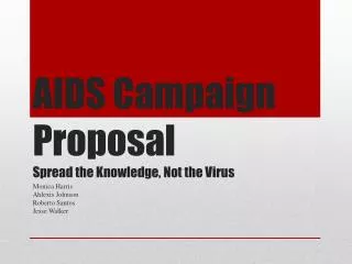 AIDS Campaign Proposal Spread the Knowledge, Not the Virus
