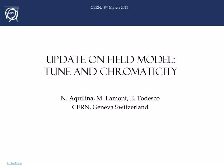 update on field model tune and chromaticity